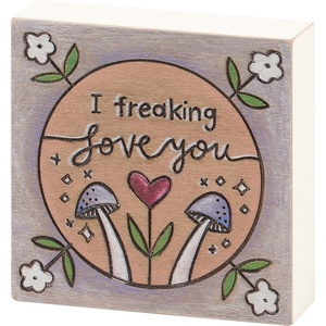 image:imagePrimitives by Kathy Wooden Block Sign 4inch square I Freaking Love You wood burned art Hand Illustrated mushroom heart floral design  love themed gift for Valentines Day or Anniversary  for wall shelf or desktop decor