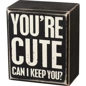 image:imagePrimitives by Kathy Youre Cute Can I Keep You Home Dcor Sign