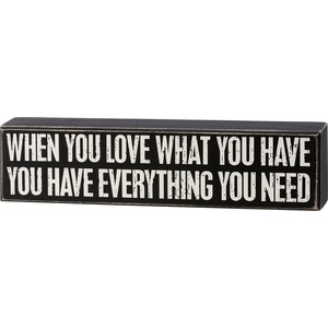 image:imageBox Sign  Love What You Have You Have Everything
