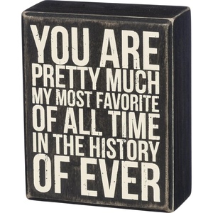 image:imagePrimitives by Kathy 35143 Classic Box Sign 4 x 5 My Most Favorite  Black
