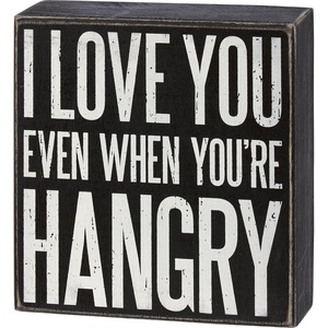 image:imagePrimitives by Kathy Home Dcor Sign  I Love You When Youre Hangry