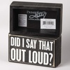 image:imagePrimitives by Kathy 19149 Classic Box Sign 5 x 3Inches Did I Say That