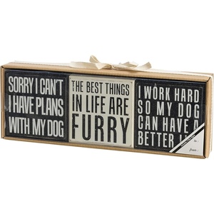 image:imagePrimitives by Kathy Sorry I Cant I Have Plans With My Dog The Best Things In Life Are Furry I Work Hard So My Dog Can Have A Better Life Home Dcor Gift Set