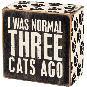 image:imagePrimitives by Kathy Box Sign  I was Normal Three Cats Ago
