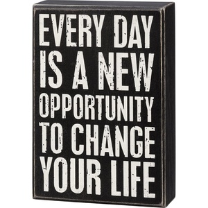 image:imagePrimitive by Kathy 111984 Box Sign  Every Day Is A New Opportunity