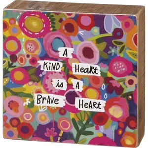 image:imagePrimitives by Kathy A Kind Heart is A Brave Heart Home Dcor Sign
