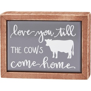image:imagePrimitives by Kathy Home Decor Sign  Love You Till The Cows Come Home