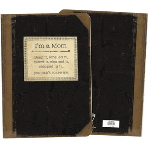 image:imagePrimitives by Kathy Im A Mom Seen It Smelled It Heard It Cleaned It Stepped In ItYou Cant Scare Me Journal