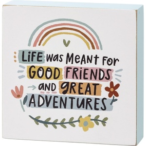 image:imagePrimitives by Kathy Life Was Meant For Good Friends And Great Adventures Home Dcor Sign