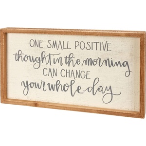 image:imagePrimitives by Kathy One Small Positive Thought In The Morning Can Change Your Whole Day Home Dcor Sign