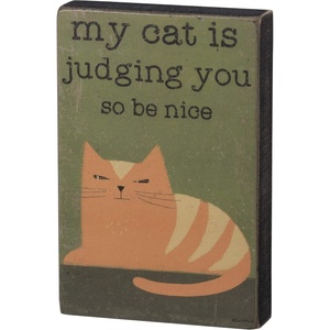 image:imagePrimitives by Kathy Word Block Sign My Cat is Judging You So Be Nice 4x6 inches 101697