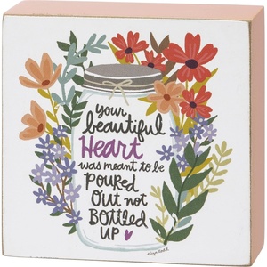 image:imagePrimitives by Kathy Your Beautiful Heart Was Meant To Be Poured Out Not Bottled Up Home Dcor Sign