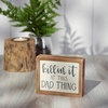 image:imagePrimitives By Kathy Killin It At This Dad Thing Box Sign Mini