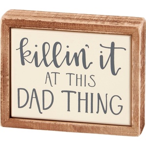 image:imagePrimitives By Kathy Killin It At This Dad Thing Box Sign Mini