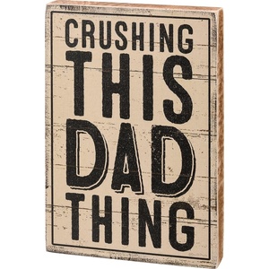 image:imagePrimitives by Kathy Crushing This Dad Thing Home Dcor Sign