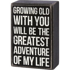 image:imagePrimitives by Kathy Growing Old With You Will Be The Greatest Adventure Of My Life Home Dcor Sign
