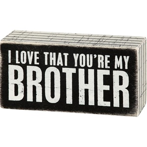 image:imagePrimitives by Kathy I Love That Youre My Brother Home Dcor Sign