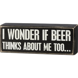 image:imagePrimitives by Kathy I Wonder If Beer Thinks About Me Too Home Dcor Sign