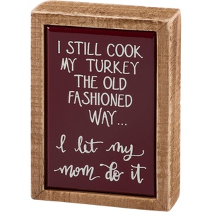 image:imagePrimitives by Kathy Home Decor Sign from our Fall amp Harvest Collection Box Sign Mini  I Still Cook My Turkey Holiday inspired sentiment
