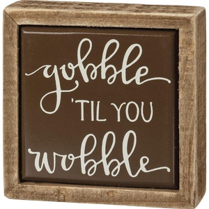 image:imagePrimitives by Kathy Mini Wooden Box Sign 3inch square Gobble Til You Wobble hand illustrated in a brown tile like finish natural wood frame Fall Harvest home decor for wall shelf tablescape display