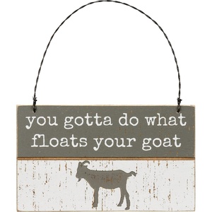 image:imagePrimitives by Kathy Slat Ornament  You Gotta Do What Floats Your Goat