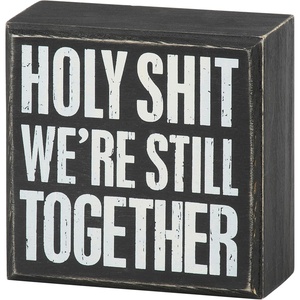image:imagePrimitives by Kathy Classic Box Sign 4inch square Holy Sht Were Still Together distressed style gift for Valentines Day or Anniversary  Sarcastic couples home decor for Tabletop Wall or Shelf displayWere Still Together