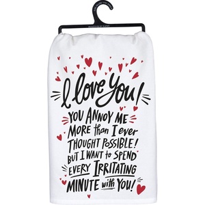 image:imagePrimitives by Kathy I Love You You Annoy Me More Than I Ever Thought Possible But I Want to Spend Every Irritating Minute with You Kitchen Towel
