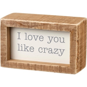 image:imagePrimitives by Kathy Inset Box Sign  I Love You Like Crazy