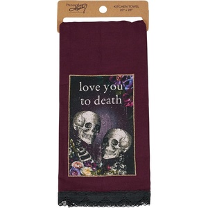image:imagePrimitives by Kathy Kitchen Towel  Love You to Death