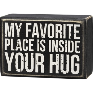 image:imagePrimitives by Kathy My Favorite Place Is Inside Your Hug Home Dcor SignBlackWhite