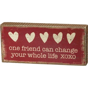 image:imagePrimitives by Kathy One Friend Can Change Your Whole Life Xoxo Home Dcor Sign