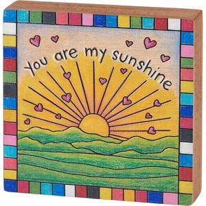 image:imagePrimitives by Kathy Wood Block Home Dcor Sign  a vibrant hand illustrated design of a sunrise with hearts raining under a heartwarming sentiment that reads You Are My Sunshine