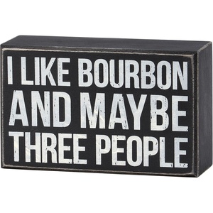 image:imagePrimitives by Kathy BlackWhite Wood Box Sign I Like Bourbon And Maybe Three People Funny Home dcor signdistressed styleoffice kitchen shelf table dcorbar game room