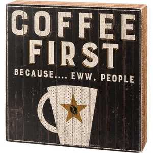 image:imagePrimitives by Kathy Coffee First Because Eww People Home Dcor Sign