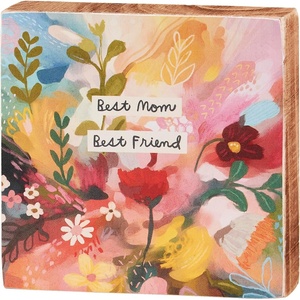 image:imagePrimitives by Kathy Best Mom Best Friend Home Dcor Block Sign olorful wooden block sign from our Mothers Day Collection displaying a vibrant hand illustrated design of flowers surrounding a heartwarming momthemed sentiment