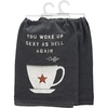 image:imagePrimitives by Kathy Decorative Kitchen Towel Featuring a Distressed You Woke Up Sexy As Hell Again  Coffee Sentiment with Rustic Coffee Cup Featuring a Star Design