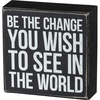 image:imagePrimitives by Kathy Box SignBe The Change 5x5 inches Black White
