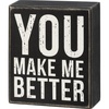 image:imagePrimitive by Kathy 111818 Box Sign  You Make Me Better